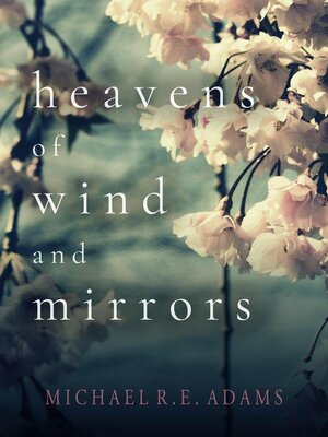 cover image of Heavens of Wind and Mirrors